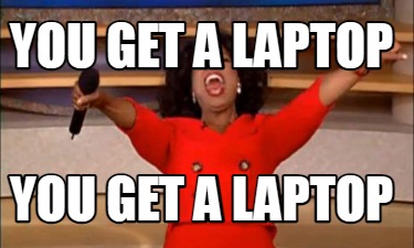 you-get-a-laptop-you-get-a-laptop