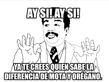 ay-si-ay-si-ya-te-crees-quien-sabe-la-diferencia-de-mota-y-organo