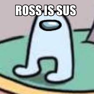 ross-is-sus