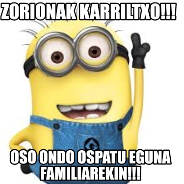 zorionak-karriltxo-oso-ondo-ospatu-eguna-familiarekin