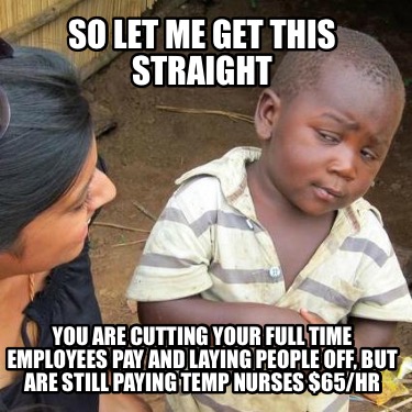 so-let-me-get-this-straight-you-are-cutting-your-full-time-employees-pay-and-lay