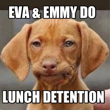 eva-emmy-do-lunch-detention
