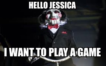 hello-jessica-i-want-to-play-a-game