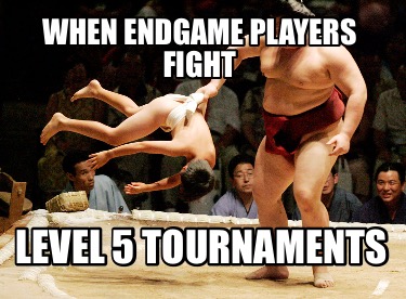 when-endgame-players-fight-level-5-tournaments