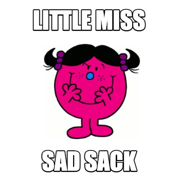 little-miss-sad-sack