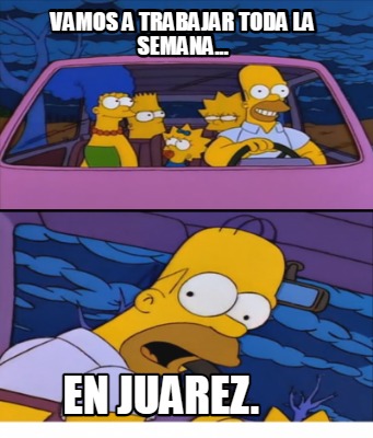 vamos-a-trabajar-toda-la-semana...-en-juarez