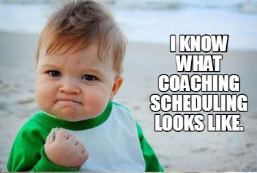 i-know-what-coaching-scheduling-looks-like