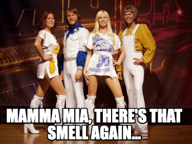 mamma-mia-theres-that-smell-again