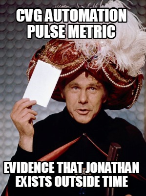 cvg-automation-pulse-metric-evidence-that-jonathan-exists-outside-time
