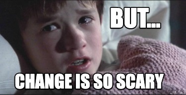 but...-change-is-so-scary6