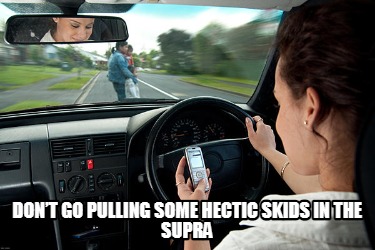 dont-go-pulling-some-hectic-skids-in-the-supra