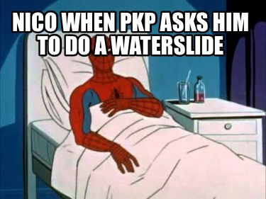 nico-when-pkp-asks-him-to-do-a-waterslide