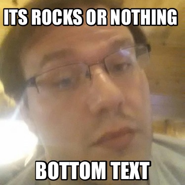 its-rocks-or-nothing-bottom-text