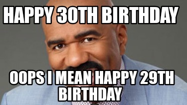 happy-30th-birthday-oops-i-mean-happy-29th-birthday