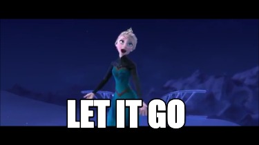 Meme Creator - Funny Let it go Meme Generator at MemeCreator.org!