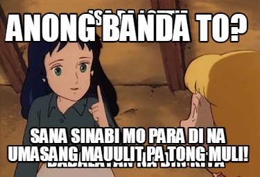 anong-banda-to-sana-sinabi-mo-para-di-na-umasang-mauulit-pa-tong-muli