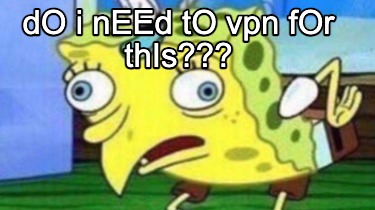 do-i-need-to-vpn-for-this