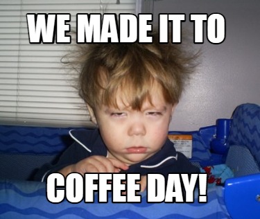 we-made-it-to-coffee-day