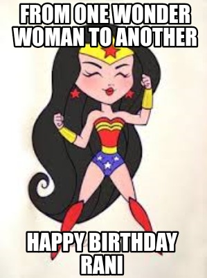 from-one-wonder-woman-to-another-happy-birthday-rani