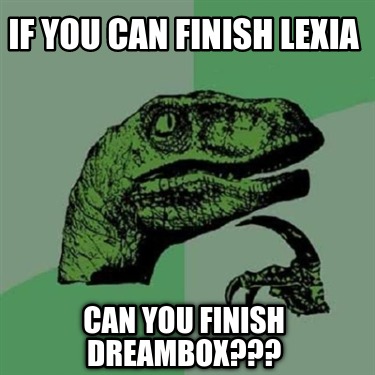 if-you-can-finish-lexia-can-you-finish-dreambox