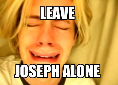 leave-joseph-alone