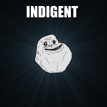 indigent