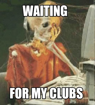 waiting-for-my-clubs