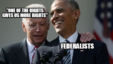one-of-the-rights-gives-us-more-rights-federalists2