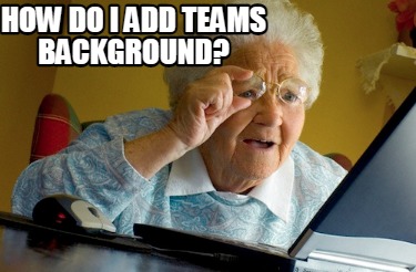 how-do-i-add-teams-background
