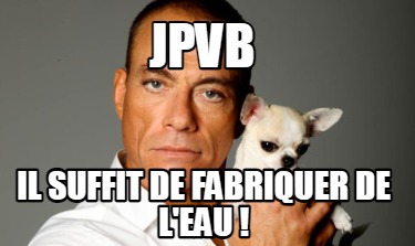 jpvb-il-suffit-de-fabriquer-de-leau-