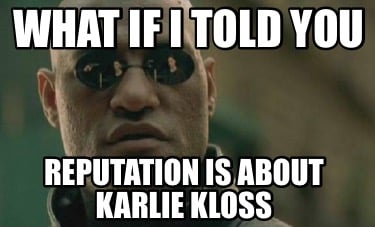 what-if-i-told-you-reputation-is-about-karlie-kloss