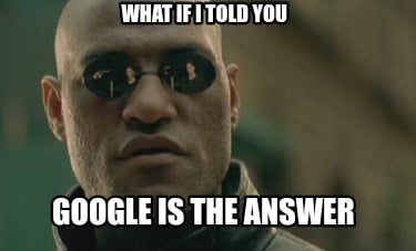 what-if-i-told-you-google-is-the-answer