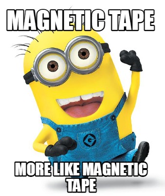 magnetic-tape-more-like-magnetic-tape