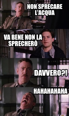 non-sprecare-lacqua-va-bene-non-la-sprecher-davvero-hahahahaha