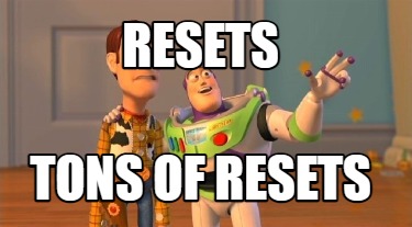 resets-tons-of-resets