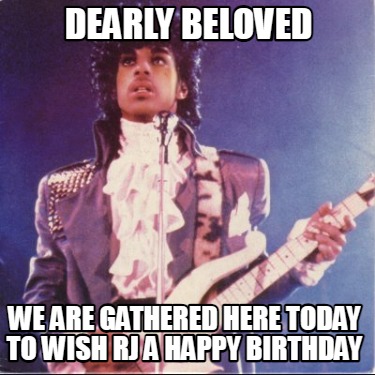 dearly-beloved-we-are-gathered-here-today-to-wish-rj-a-happy-birthday0