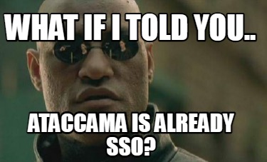 what-if-i-told-you..-ataccama-is-already-sso