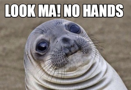 look-ma-no-hands2