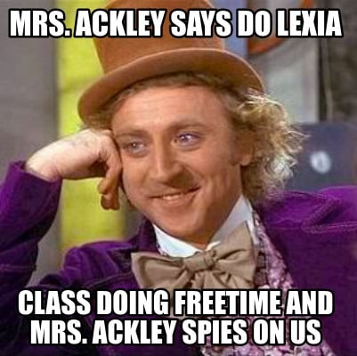 mrs.-ackley-says-do-lexia-class-doing-freetime-and-mrs.-ackley-spies-on-us