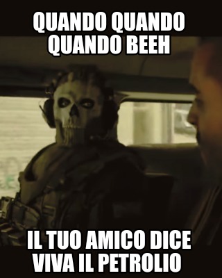 quando-quando-quando-beeh-il-tuo-amico-dice-viva-il-petrolio
