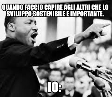 quando-faccio-capire-agli-altri-che-lo-sviluppo-sostenibile-e-importante.-io