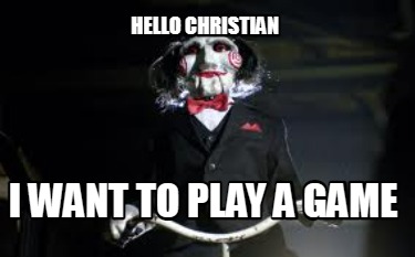 hello-christian-i-want-to-play-a-game