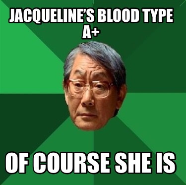 jacquelines-blood-type-a-of-course-she-is