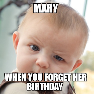 mary-when-you-forget-her-birthday
