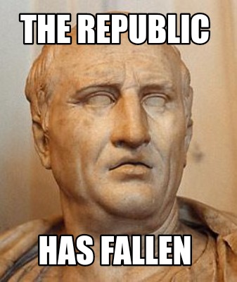 the-republic-has-fallen