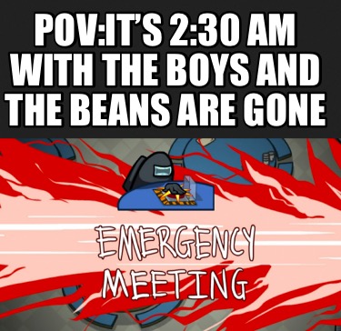 povits-230-am-with-the-boys-and-the-beans-are-gone
