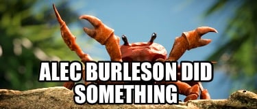 alec-burleson-did-something