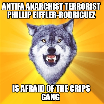 antifa-anarchist-terrorist-phillip-eiffler-rodriguez-is-afraid-of-the-crips-gang