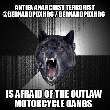 antifa-anarchist-terrorist-bernardpdxhrc-bernardpdxhrc-is-afraid-of-the-outlaw-m
