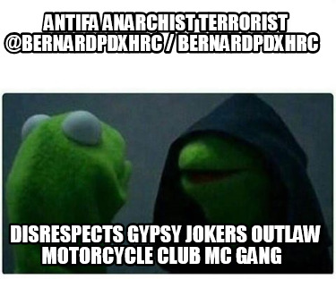 antifa-anarchist-terrorist-bernardpdxhrc-bernardpdxhrc-disrespects-gypsy-jokers-